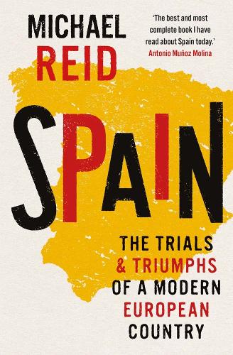 Бумажная книга «Spain: The Trials and Triumphs of a Modern European Country», автор Майкл Рид - фото №1