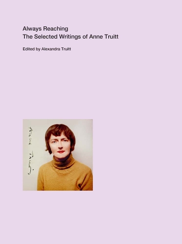 Бумажная книга «Always Reaching: The Selected Writings of Anne Truitt», автор Энн Труитт - фото №1