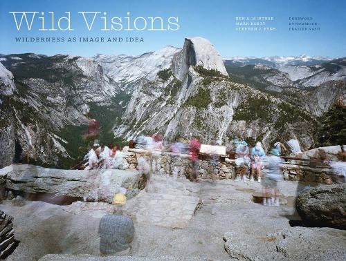 Бумажная книга «Wild Visions: Wilderness as Image and Idea», авторов Бен А Минтир, Марк Клетт, Стивен Дж. Пайн - фото №1