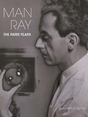 Бумажная книга «Man Ray: The Paris Years», автор Майкл Р. Тейлор - фото №1