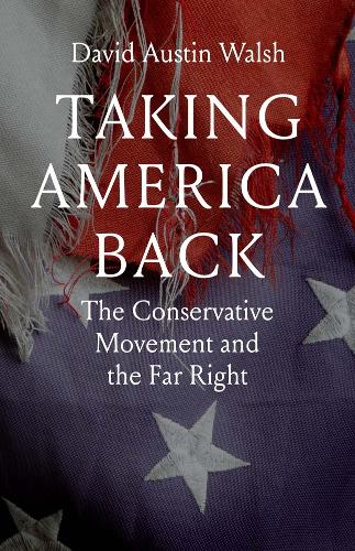 Бумажная книга «Taking America Back: The Conservative Movement and the Far Right» - фото №1