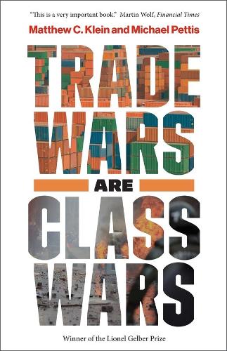Бумажная книга «Trade Wars Are Class Wars: How Rising Inequality Distorts the Global Economy and Threatens International Peace», автор Мэтью К. Клейн - фото №1