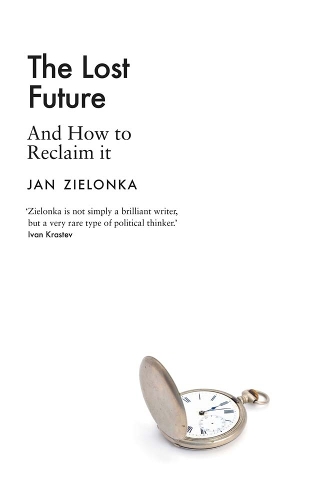 Паперова книга «The Lost Future: And How to Reclaim It», автор Ян Зелонка - фото №1