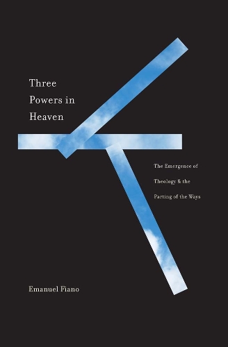 Бумажная книга «Three Powers in Heaven: The Emergence of Theology and the Parting of the Ways», автор Эмануэль Фиано - фото №1