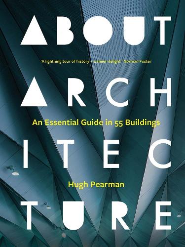 Паперова книга «About Architecture: An Essential Guide in 55 Buildings», автор Г'ю Пірман - фото №1