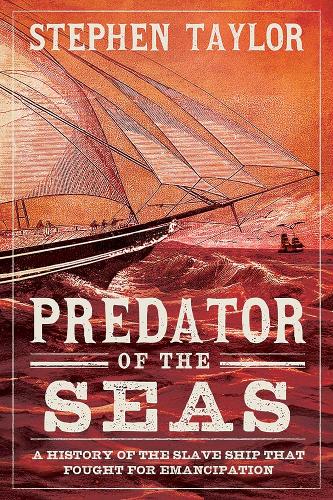 Бумажная книга «Predator of the Seas: A History of the Slaveship that Fought for Emancipation», автор Стивен Тейлор - фото №1