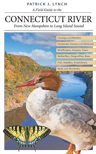 Бумажная книга «A Field Guide to the Connecticut River: From New Hampshire to Long Island Sound», автор Патрик Дж. Линч - фото №1