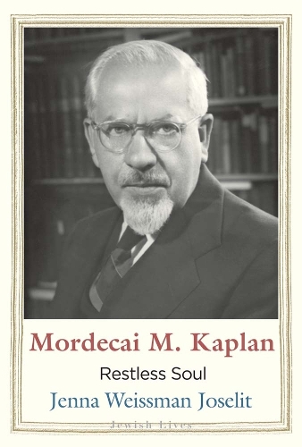 Бумажная книга «Mordecai M. Kaplan: Restless Soul», автор Дженна Вайсман Джоселит - фото №1