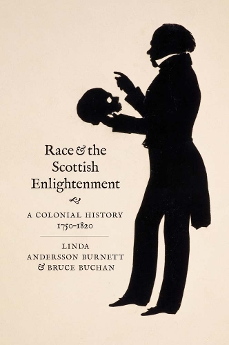 Паперова книга «Race and the Scottish Enlightenment: A Colonial History, 1750-1820», авторів Брюс Б'юкен, Лінда Андерссон Бернетт - фото №1