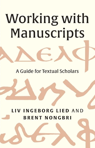 Паперова книга «Working with Manuscripts: A Guide for Textual Scholars», авторів Брент Нонгбрі, Лів Інгеборг Брехня - фото №1