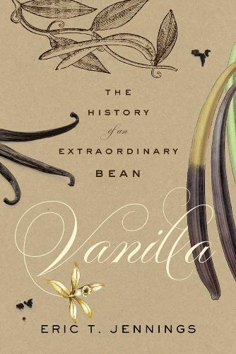 Паперова книга «Vanilla: The History of an Extraordinary Bean», автор Ерік Т. Дженнінгс - фото №1
