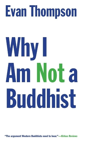 Паперова книга «Why I Am Not a Buddhist», автор Еван Томпсон - фото №1