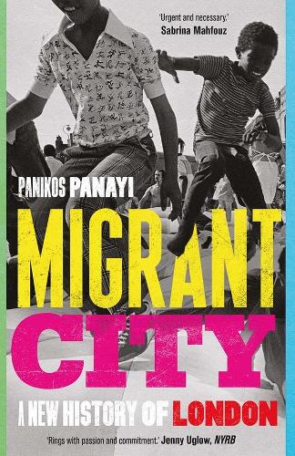 Паперова книга «Migrant City: A New History of London», автор Панікос Панайі - фото №1