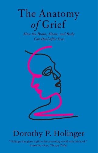 Бумажная книга «The Anatomy of Grief: How the Brain, Heart, and Body Can Heal after Loss», автор Дороти П. Холингер - фото №1