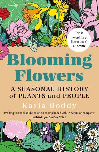 Бумажная книга «Blooming Flowers: A Seasonal History of Plants and People», автор Касия Бодди - фото №1
