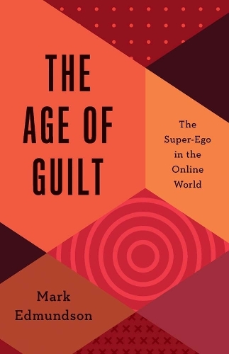 Бумажная книга «The Age of Guilt: The Super-Ego in the Online World», автор Марк Эдмундсон - фото №1