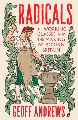 Бумажная книга «Radicals: The Working Classes and the Making of Modern Britain», автор Джефф Эндрюс - фото №1
