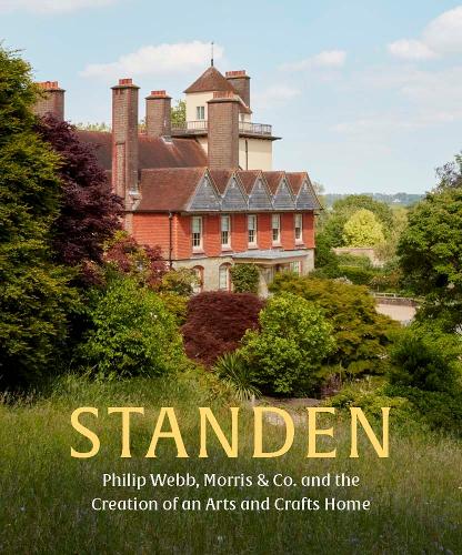 Бумажная книга «Standen: Philip Webb, Morris & Co. and the Creation of an Arts and Crafts Home», авторов Элис Стрикленд, Энн Статчбери, Стивен Пондер, Тесса Уайлд - фото №1