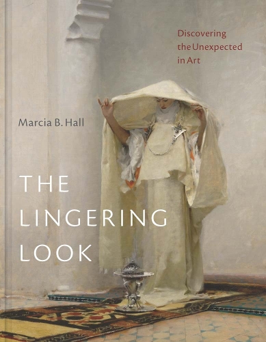Паперова книга «The Lingering Look: Discovering the Unexpected in Art», автор Марсія Б. Холл - фото №1
