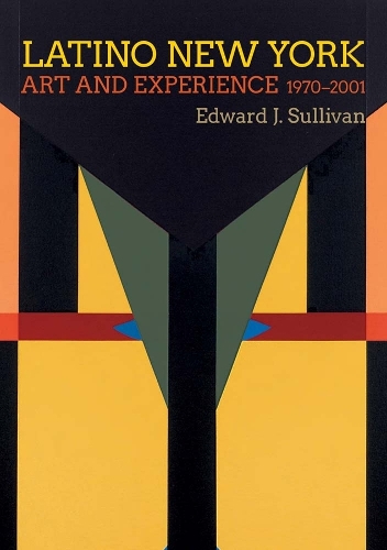 Бумажная книга «Latino New York: Art and Experience, 1970-2001», автор Эдвард Дж. Салливан - фото №1
