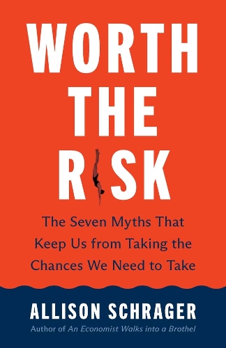 Paper book «Worth the Risk: The Seven Myths That Keep Us from Taking the Chances We Need to Take», author Эллисон Шрагер / Еллісон Шрагер /  - фото №1