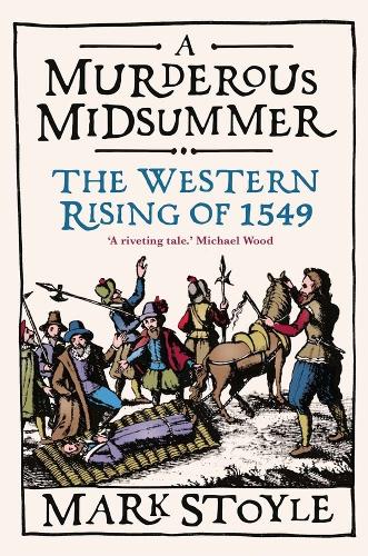 Паперова книга «A Murderous Midsummer: The Western Rising of 1549», автор Марк Стойл - фото №1