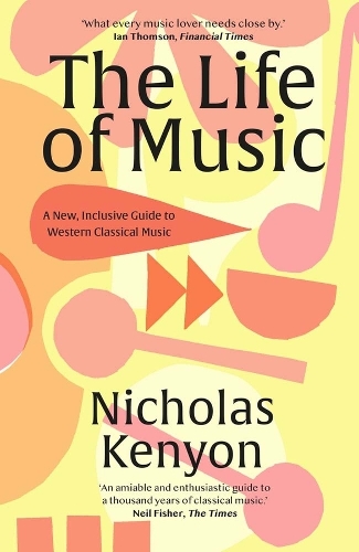 Бумажная книга «The Life of Music: New Adventures in the Western Classical Tradition», автор Николас Кеньон - фото №1