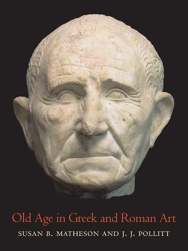 Паперова книга «Old Age in Greek and Roman Art», авторів Дж. Дж. Поллітт, Сьюзан Б. Метісон - фото №1