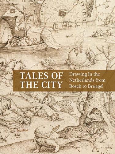 Бумажная книга «Tales of the City: Drawing in the Netherlands from Bosch to Bruegel», авторов Эмили Дж. Питерс, Лаура Риттер - фото №1
