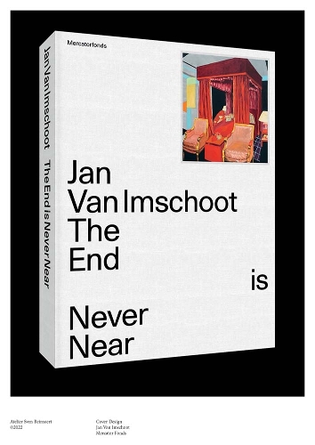 Бумажная книга «Jan Van Imschoot: The End is Never Near», авторов Ален Тапие, Дитер Роэльштрате, Хендрик Фолькертс, Селен Ансен - фото №1