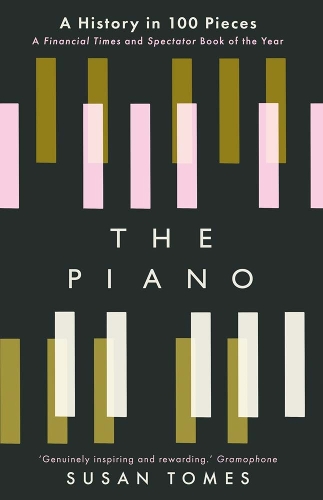 Паперова книга «The Piano: A History in 100 Pieces», автор Сюзан Томес - фото №1