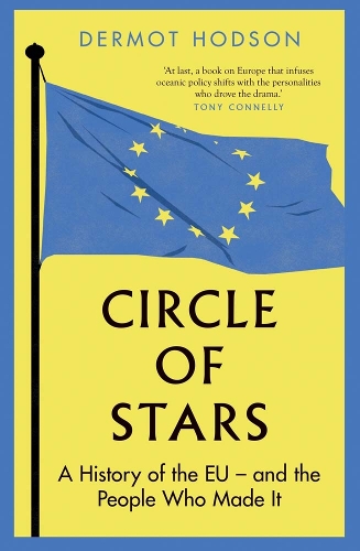 Бумажная книга «Circle of Stars: A History of the EU and the People Who Made It», автор Дермот Ходсон - фото №1