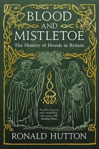 Бумажная книга «Blood and Mistletoe: The History of the Druids in Britain», автор Рональд Хаттон - фото №1