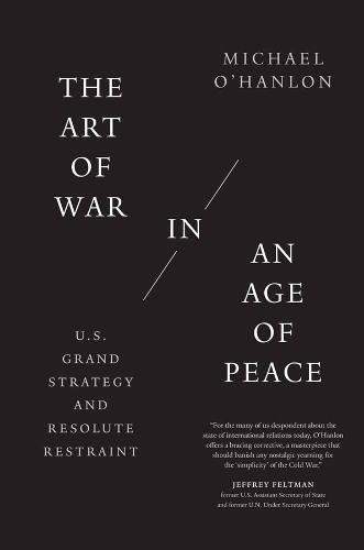 Бумажная книга «The Art of War in an Age of Peace: U.S. Grand Strategy and Resolute Restraint», автор Майкл О'Хэнлон - фото №1