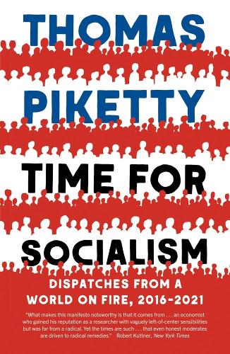 Бумажная книга «Time for Socialism: Dispatches from a World on Fire, 2016-2021», автор Томас Пикетти - фото №1
