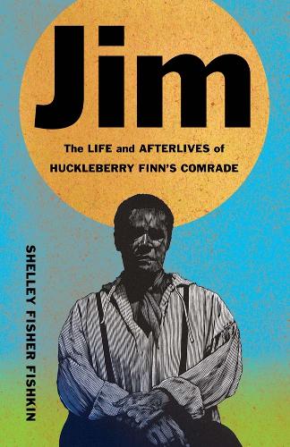 Бумажная книга «Jim: The Life and Afterlives of Huckleberry Finn’s Comrade», автор Шелли Фишер Фишкин - фото №1