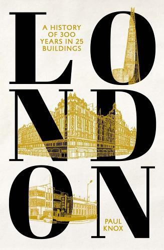 Бумажная книга «London: A History of 300 Years in 25 Buildings», автор Пол Нокс - фото №1