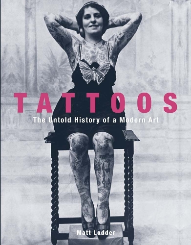 Паперова книга «Tattoos: The Untold History of a Modern Art», автор Метт Лоддер - фото №1