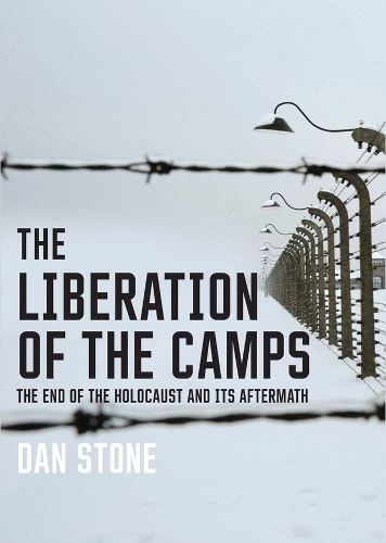 Бумажная книга «The Liberation of the Camps: The End of the Holocaust and Its Aftermath», автор Дэн Стоун - фото №1
