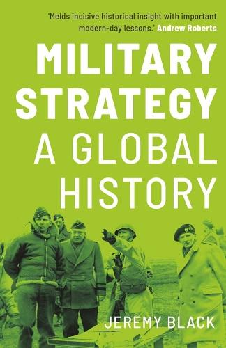 Бумажная книга «Military Strategy: A Global History», автор Джереми Блэк - фото №1