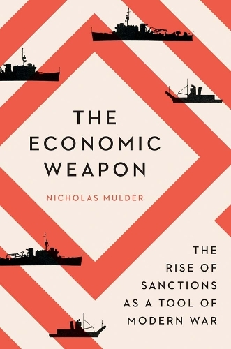 Бумажная книга «The Economic Weapon: The Rise of Sanctions as a Tool of Modern War», автор Николас Малдер - фото №1