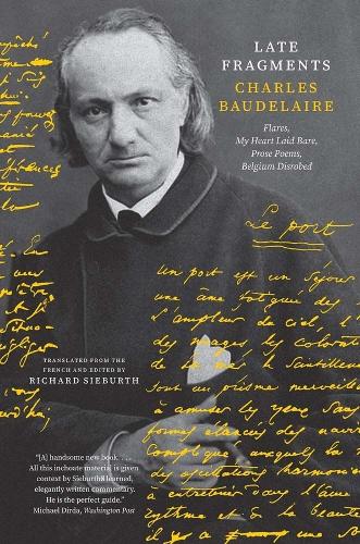 Бумажная книга «Late Fragments: Flares, My Heart Laid Bare, Prose Poems, Belgium Disrobed», автор Шарль Бодлер - фото №1