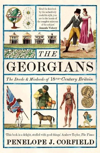 Паперова книга «The Georgians: The Deeds and Misdeeds of 18th-Century Britain», автор Пенелопа Дж. Корфілд - фото №1