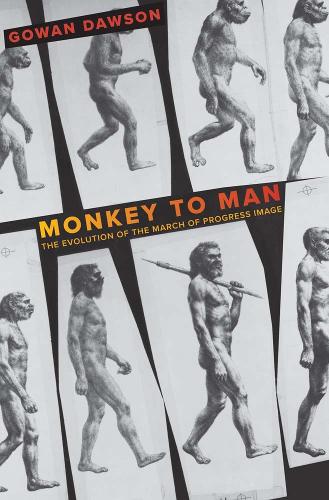 Бумажная книга «Monkey to Man: The Evolution of the March of Progress Image», автор Гоуэн Доусон - фото №1