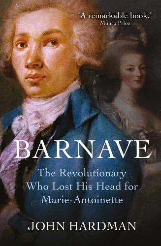 Бумажная книга «Barnave: The Revolutionary who Lost his Head for Marie Antoinette», автор Джон Хардман - фото №1