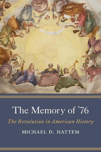Бумажная книга «The Memory of ’76: The Revolution in American History», автор Майкл Д. Хаттем - фото №1