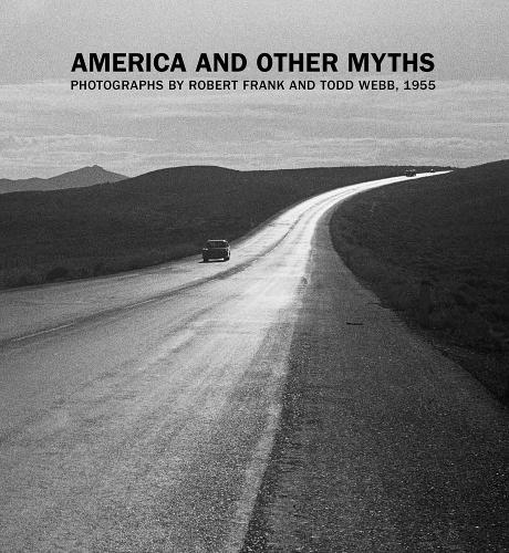Бумажная книга «America and Other Myths: Photographs by Robert Frank and Todd Webb, 1955», автор Лиза Вольпе - фото №1