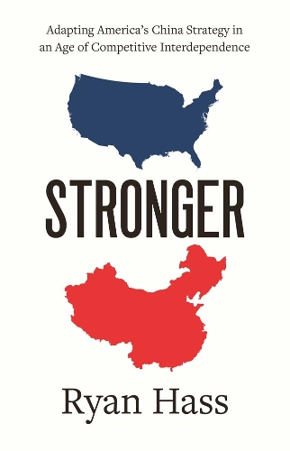 Бумажная книга «Stronger: Adapting America's China Strategy in an Age of Competitive Interdependence», автор Райан Хасс - фото №1