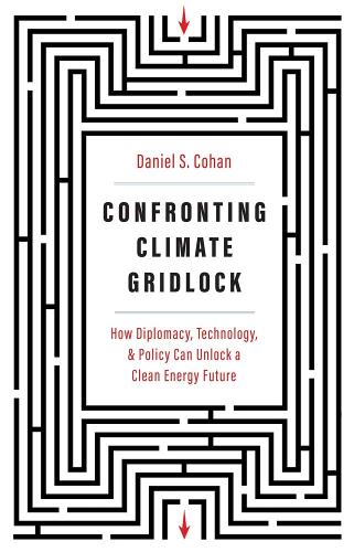 Бумажная книга «Confronting Climate Gridlock: How Diplomacy, Technology, and Policy Can Unlock a Clean Energy Future», автор Дэниел С. Кохан - фото №1