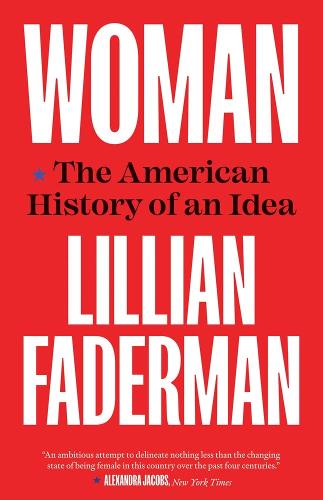 Бумажная книга «Woman: The American History of an Idea», автор Лилиан Фадерман - фото №1